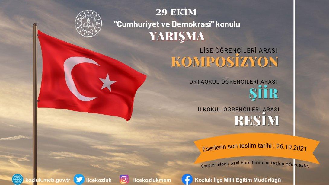 29 EKİM ''Cumhuriyet ve Demokrasi'' Konulu Yarışma Düzenlenecektir.